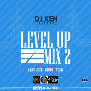 HOT MIX: DJ Ken Ft Major Lazer, Davido & Wizkid - #LevelUPMix2