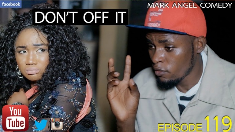 DON’T OFF IT (Mark Angel Comedy) (Episode 119) @MarkAngelComedy