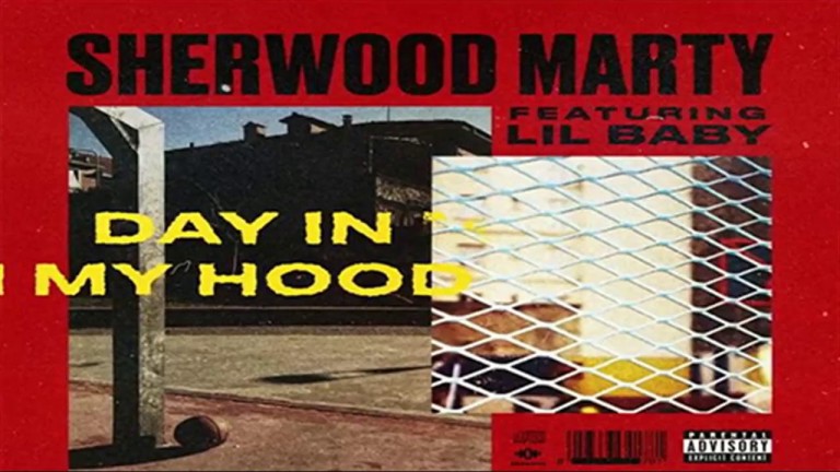 Sherwood Marty Feat. Lil Baby – Day In My Hood