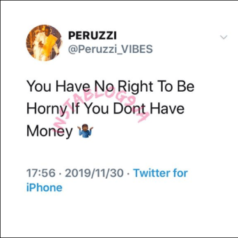 you have no right to be h0rny if you dont have money singer peruzzi 1