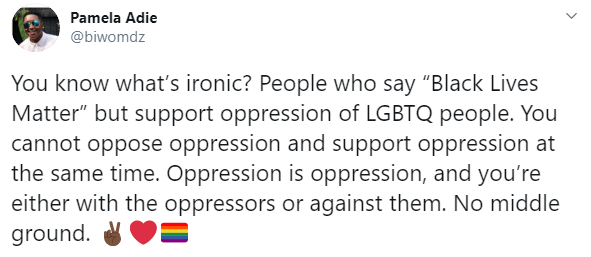 you cant oppose and support oppression at the same time lgbtq activist pamela adie tackles those who support blacklivesmatter campaign and also support oppression of gays 1