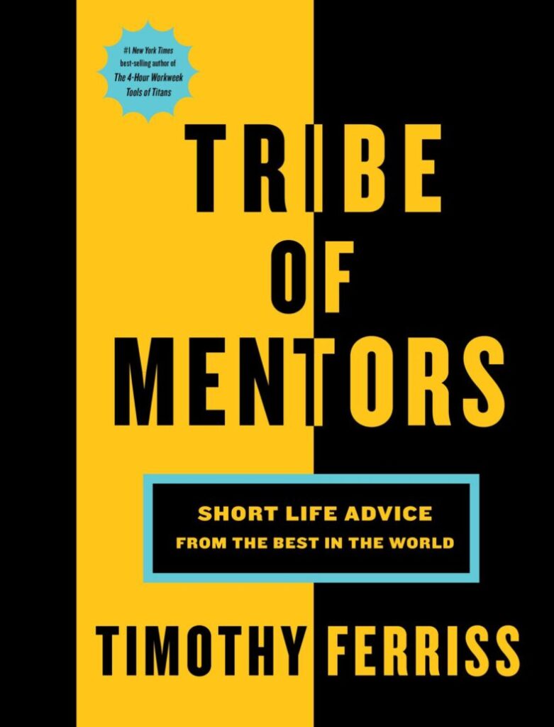 Tribe of Mentors by Tim Ferriss