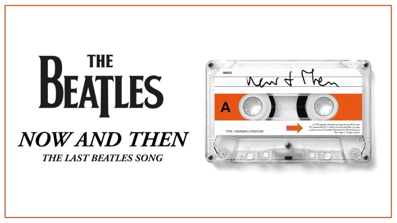 Photo of a cassette tape with the A side showing. It has an orange line through it. And an orange arrow pointing right. Scribbled in handwriting are the words "Now and Then." To the left of the cassette tape are the words in black "THE BEATLES NOW AND THEN THE LAST BEATLES SONG"