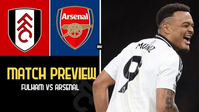 Fulham vs Arsenal Preview – London Derby Showdown