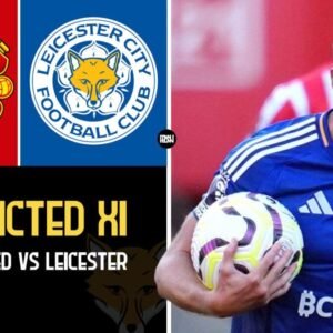 Leicester City predicted lineup vs Manchester United